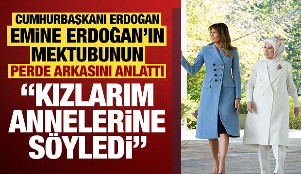 Emine Erdoğan'ın Melania Trump'a mektubuna Erdoğan'dan yorum: Yeni bir boyut ekledi!