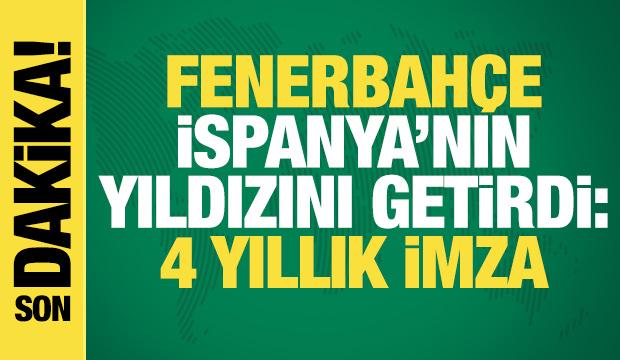 Fenerbahçe İspanya'nın yıldızını getirdi: 4 yıllık sözleşme imzalandı