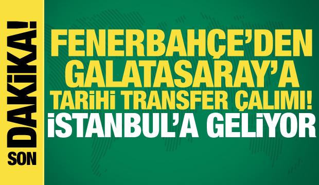 Fenerbahçe'den Galatasaray'a tarihi transfer çalımı! İstanbul'a geliyor