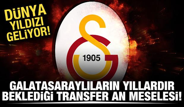 Galatasaraylıların yıllardır beklediği transfer an meselesi! Dünya yıldızı geliyor