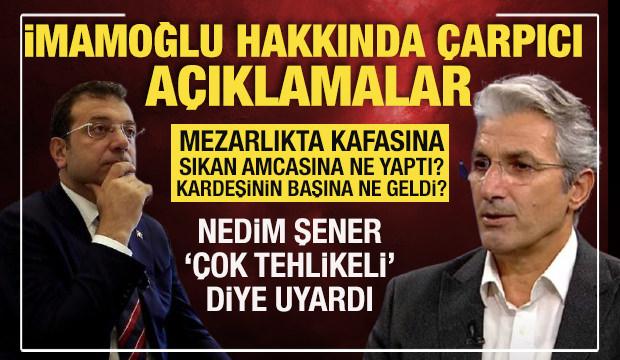 Gazeteci Nedim Şener’in İmamoğlu açıklaması büyük ses getirdi