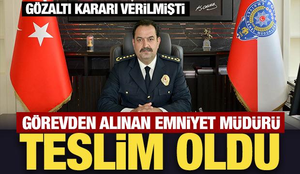 Görevden uzaklaştırılan Emniyet Müdürü İlker Arslan teslim oldu