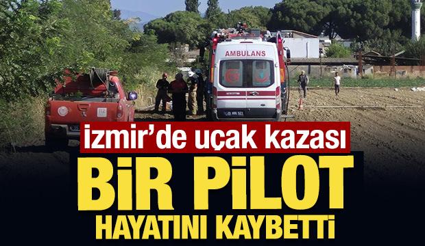 İzmir'de uçak kazası: Bir pilot hayatını kaybetti