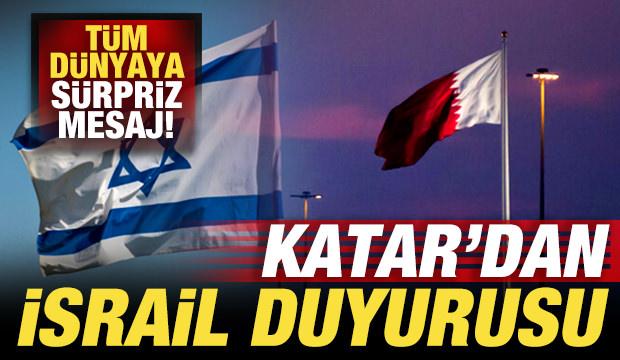 Katar'dan son dakika İsrail duyurusu! Tüm dünyaya sürpriz mesaj