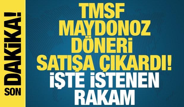 Kayyum'daki 390 şubeli Maydonoz Döner 2 milyar 801 milyon TL'ye satışa çıktı