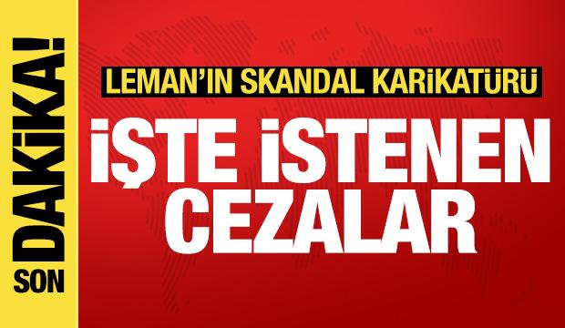Leman'ın skandal karikatürüyle ilgili iddianame hazırlandı