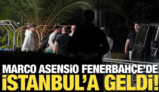 Marco Asensio Fenerbahçe'de! İstanbul'a geldi