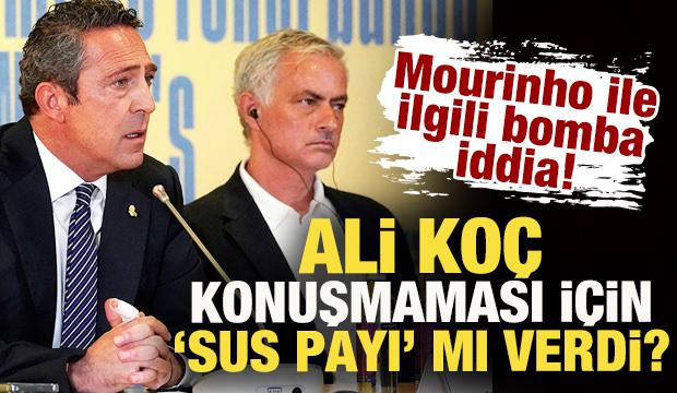 Mourinho ile ilgili bomba iddia! Ali Koç, konuşmaması için 'sus payı' mı verdi?