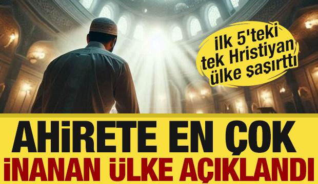 Ölümden sonra ahirete inanan ülkeler! Türkiye'nin yüzde kaçı inanıyor?