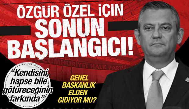 Özgür Özel için sonun başlangıcı…