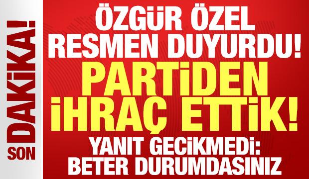 Özgür Özel'den son dakika açıklaması: Gürsel Tekin'i partiden ihraç ettik