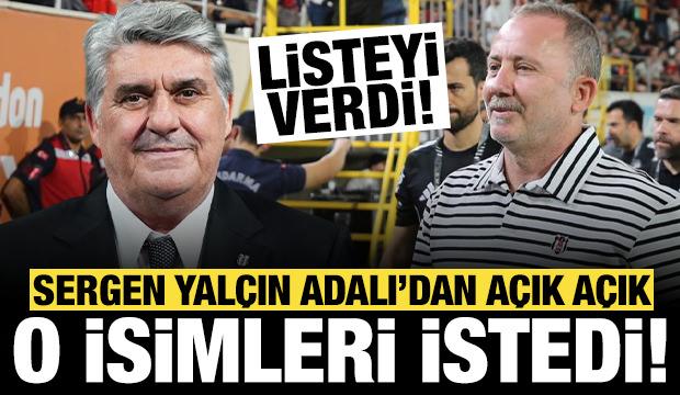 Sergen Yalçın açık açık o isimleri istedi: Serdal Adalı 5 yıldızı bitirmeye çalışacak!