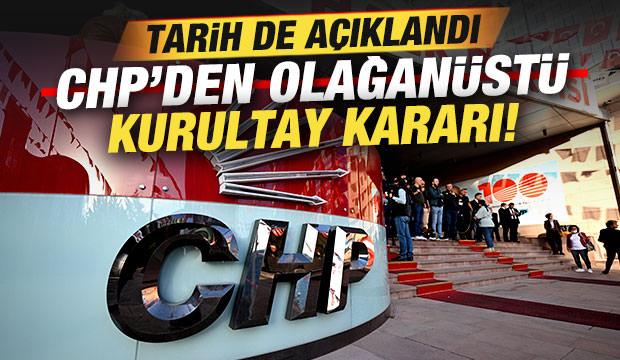 Son dakika: CHP'den olağanüstü kurultay kararı! Tarih açıklandı