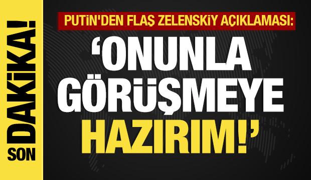 Son dakika... Putin'den flaş Zelenskiy açıklaması: "Görüşmeye hazırım!"