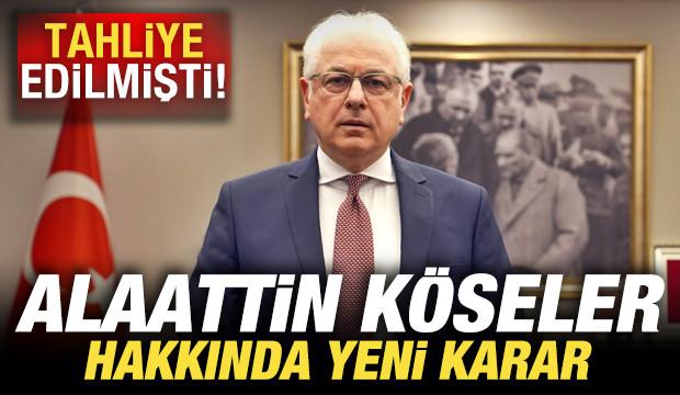 Son dakika: Tahliye edilen Alaattin Köseler yeniden tutuklandı!