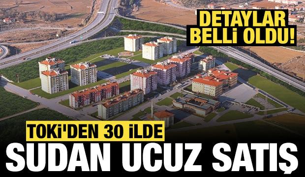 TOKİ'den 30 ilde sudan ucuz satış: Detaylar belli oldu!