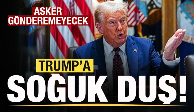 Trump'a soğuk duş! Asker gönderemeyecek