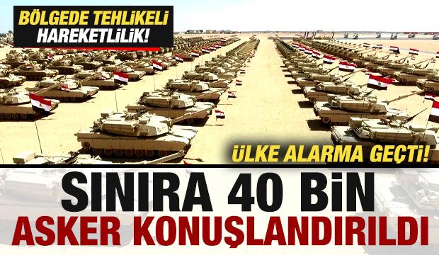 Ülke alarma geçti! Bölgede hareketlilik! Sınıra 40 bin asker konuşlandırıldı