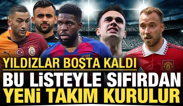 Yıldızlar boşta kaldı: Bu listeyle sıfırdan takım kurulur
