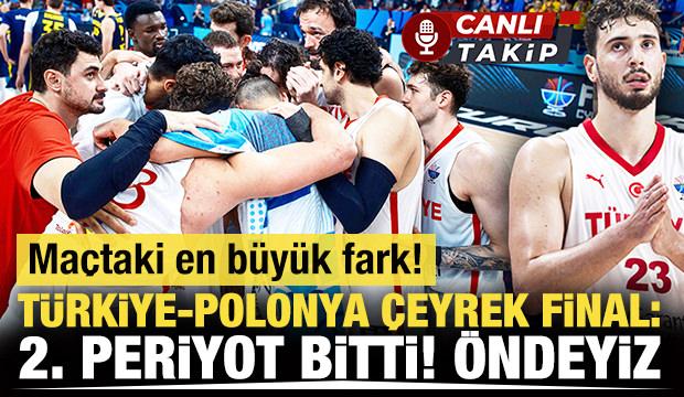 12 Dev Adam yarı final için parkede! Türkiye - Polonya | CANLI