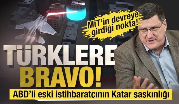 ABD'li eski istihbarat subayı Scott Ritter'in Katar şaşkınlığı: Türklere bravo!