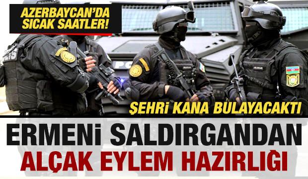 Azerbaycan'da sıcak saatler! Ermeni saldırgandan alçak eylem hazırlığı! Kana bulayacaktı