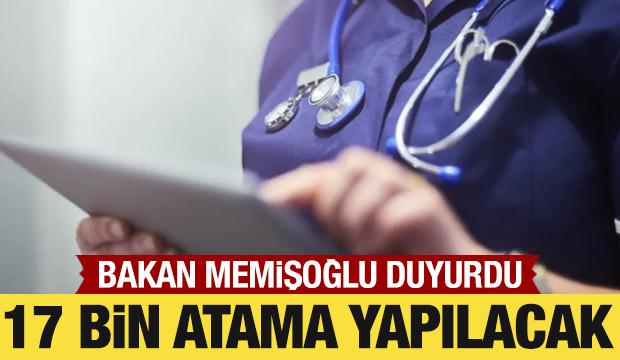 Bakan Memişoğlu açıkladı: Sağlıkta 17 bin yeni atama yapılacak
