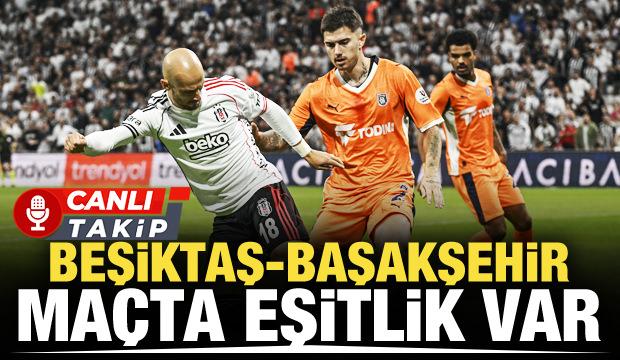 Beşiktaş-Başakşehir! CANLI