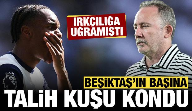 Beşiktaş'ın başına talih kuşu kondu: Irkçılığa uğrayan Fransız süper yıldız geliyor!