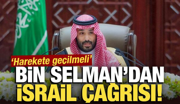 Bin Selman'dan İsrail çağrısı: Harekete geçilmeli