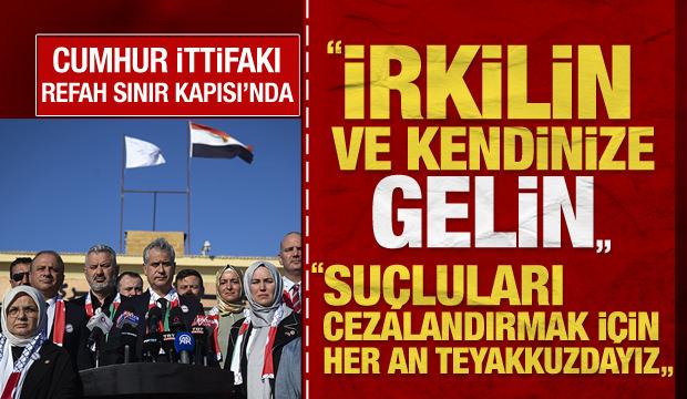 Cumhur İttifakı heyeti, Filistinliler için Refah Sınır Kapısı'nda