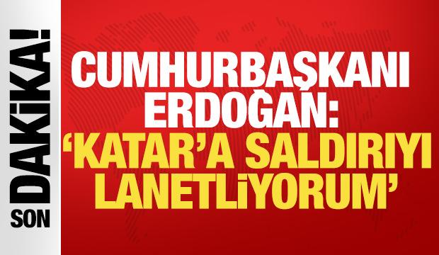 Cumhurbaşkanı Erdoğan: Katar'a saldırıyı kınıyorum