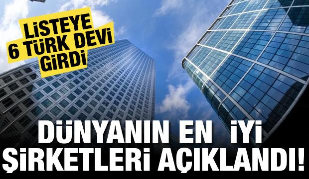 Dünyanın en iyi şirketleri arasına Türkiye'den 6 Türk devi girdi
