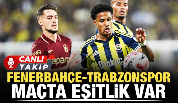 Fenerbahçe-Trabzonspor! CANLI