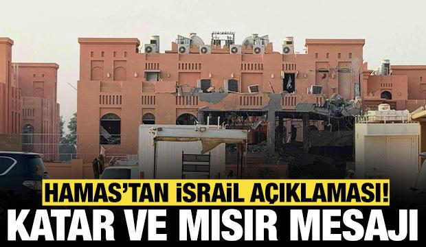Hamas'tan son dakika İsrail açıklaması: Katar ve Mısır mesajı!