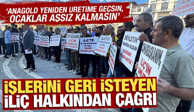 İliç halkından basın açıklamasıyla çağrı: 'İşimizi geri istiyoruz'
