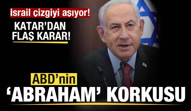 İsrail çizgiyi aşıyor! Beyaz Saray'ın 'Abraham' korkusu! Katar'dan son dakika kararı