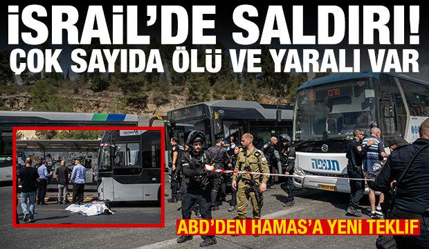 İsrail'de saldırı! Çok sayıda ölü ve yaralı var! ABD'den Hamas'a yeni teklif