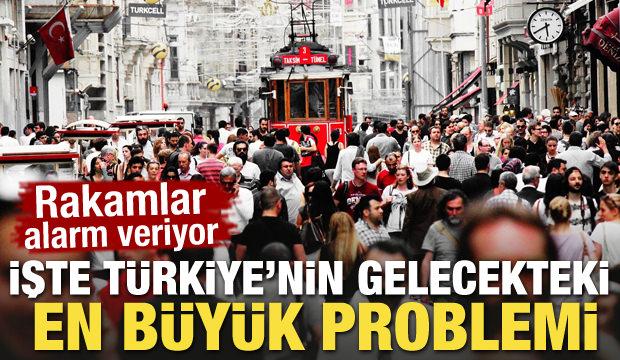 İşte Türkiye'nin gelecekteki en büyük problemi! Rakamlar alarm veriyor