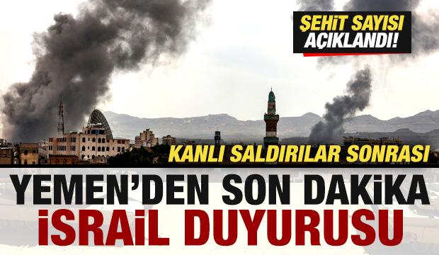 Kanlı saldırılar sonrası Yemen'den son dakika İsrail duyurusu! Şehit sayısı açıklandı