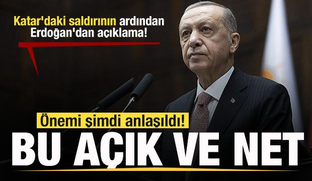 Katar'daki saldırının ardından Erdoğan'dan açıklama! Önemi şimdi anlaşıldı! Bu açık ve net