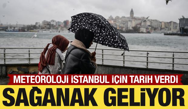 Meteoroloji İstanbul için tarih verdi! Sağanak geliyor