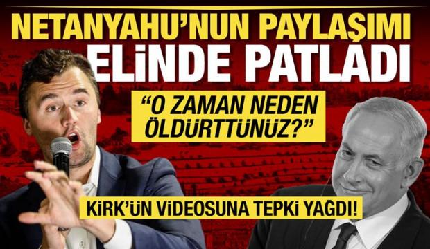 Netanyahu'nun çirkin Charlie Kirk paylaşımı elinde patladı: O zaman neden öldürttünüz?