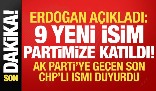 Son dakika: Başkan Erdoğan açıkladı! CHP'den istifa eden bir isim daha AK Parti'ye katıldı