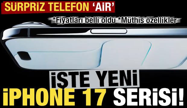 Son dakika: İşte yeni iPhone 17 serisi! Sürpriz telefon 17 Air, fiyatları belli oldu...