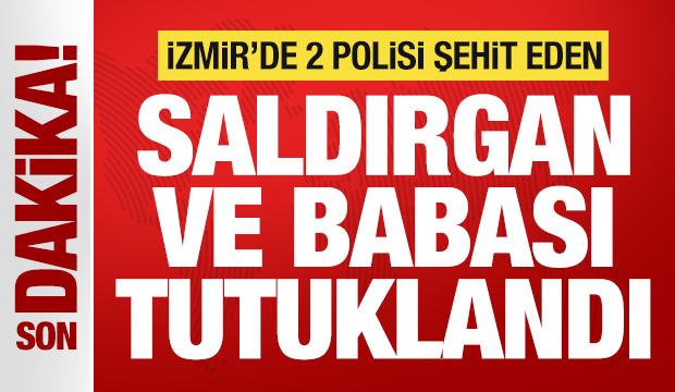Son dakika: İzmir'de 2 polisi şehit eden saldırgan ve babası tutuklandı