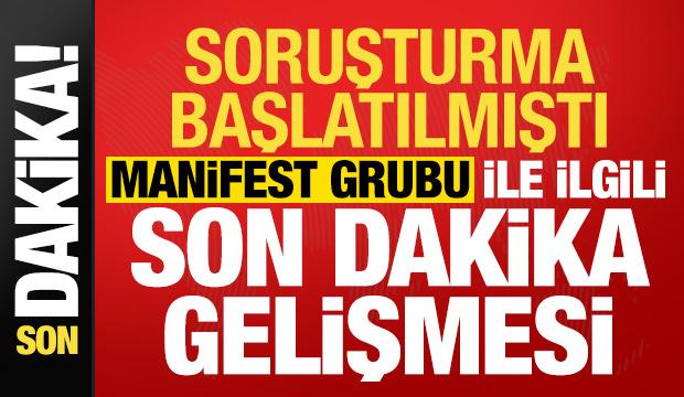 Soruşturma başlatılmıştı, Manifest grubu ile ilgili son dakika gelişmesi!