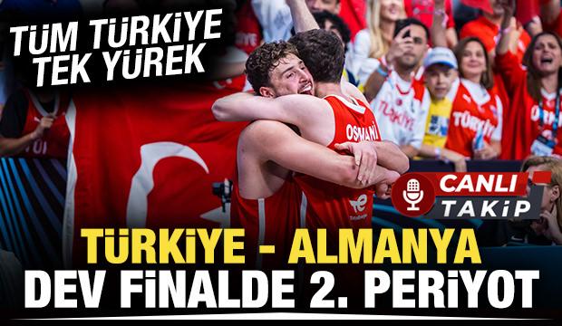 Türkiye - Almanya! Dev finalde 2. periyot