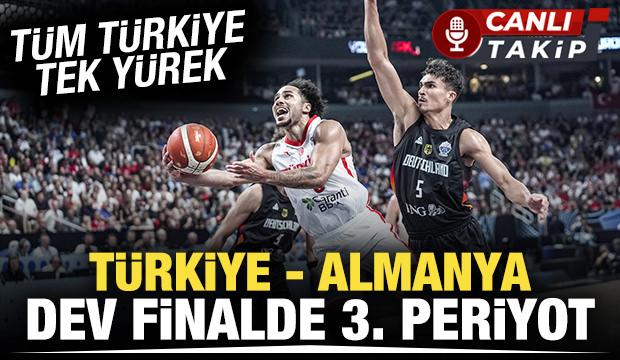 Türkiye - Almanya! Dev finalde 3. periyot... CANLI