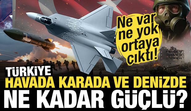 Türkiye savunması ne kadar güçlü? Ne var ne yok ortaya çıktı...